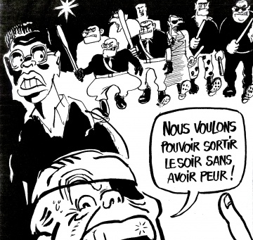 This cartoon by Cabu depicts and quotes the racist demagogue politician Jean-Marie Le Pen of the Front National party (with the eye patch). The caption reads: "We want to be able to go out in the evening without being afraid." The armed thugs in the background are racist skinheads and their ilk. The cartoon leaves little doubt as to who is afraid.