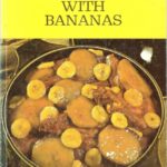 Be Bold With Bananas – 1970s food horror
